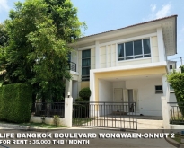FOR RENT LIFE BANGKOK WONGWAEN-ONNUT 35,000 THB