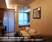 FOR EENT VTARA SUKHUMVIT 36 1 BEDROOM 14,000 THB