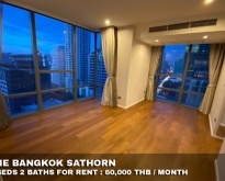 FOR RENT THE BANGKOK SATHORN 2 BEDS 60,000 THB