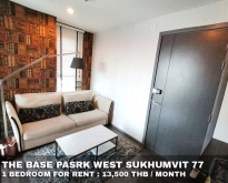 FOR RENT THE BASE PARK WEST 77 1 BED 13,500 THB